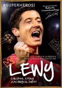 Lewy. Chłopak, który zachwycił świat - Yvette Żółtowska-Darska