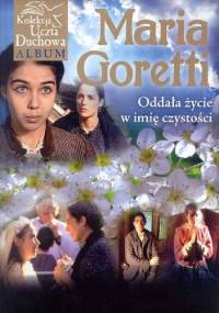 Maria Goretti. Oddała życie w imię czystości - Marek Balon
