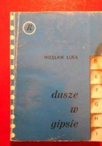 Dusze w gipsie - Wiesław Łuka