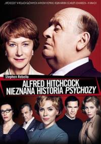 Alfred Hitchcock. Nieznana historia "Psychozy" - Stephen Rebello