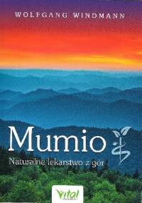 Mumio. Naturalne lekarstwo z gór - Wolfgang Windmann