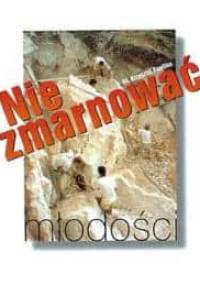 Nie zmarnować młodości - Krzysztof Pawlina