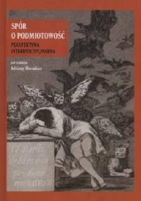 Spór o podmiotowość. Perspektywa interdyscyplinarna