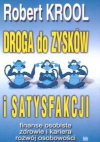 Droga do zysków i satysfakcji - Robert Krool