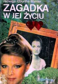 Zagadka w jej życiu - Jadwiga Courths-Mahler
