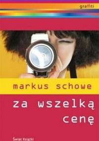 Za wszelką cenę - Markus Schowe