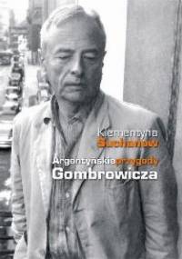 Argentyńskie przygody Gombrowicza - Klementyna Suchanow