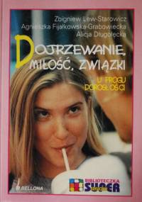 Dojrzewanie, miłość, związki. U progu dorosłości