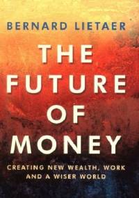 The Future of Money - Bernard Lietaer
