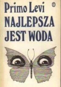 Najlepsza jest woda - Primo Levi