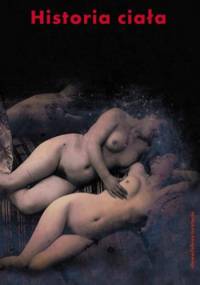 Historia ciała, t. II: Od Rewolucji do I wojny światowej