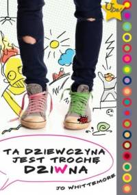 Ta dziewczyna jest trochę dziwna - Jo Whittemore