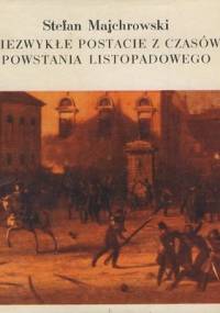 Niezwykłe postacie z czasów Powstania Listopadowego - Stefan Majchrowski