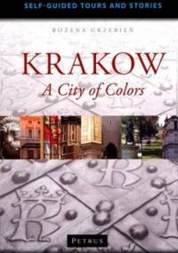 Krakow. A City of Colors - Bożena Grzebień