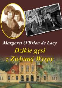 Dzikie gęsi z Zielonej Wyspy - Lacy Margaret Lacy Margaret O'Brien