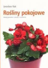 Rośliny pokojowe - Jarosław Rak