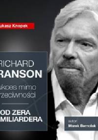 Richard Branson. Sukces mimo przeciwności - Marek Bernolak