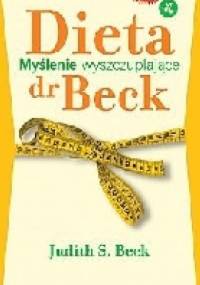 Dieta dr Beck. Myślenie wyszczuplające - Judith S. Beck