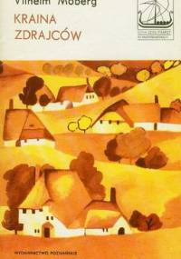 Kraina zdrajców : opowieść o ludziach zapomnianych przez historię - Vilhelm Moberg