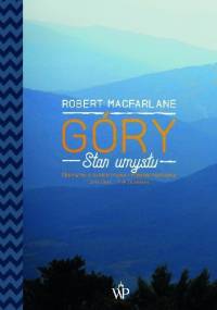 Góry. Stan umysłu - Robert Macfarlane