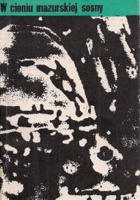 W cieniu mazurskiej sosny - Igor Sikirycki