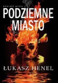 Podziemne miasto - Łukasz Henel