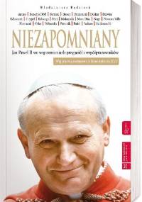 Niezapomniany. Jan Paweł II we wspomnieniach przyjaciół i współpracowników - Włodzimierz Rędzioch