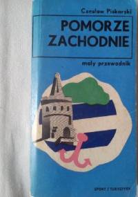 Pomorze Zachodnie. Mały przewodnik - Czesław Piskorski