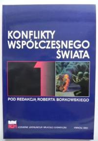 Konflikty współczesnego świata - Robert Borkowski