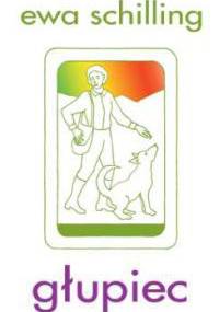 Głupiec - Ewa Schilling