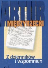 Z dzienników i wspomnień - Artur Międzyrzecki