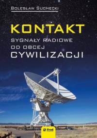 Kontakt. Sygnały radiowe od obcej cywilizacji - Suchecki Bolesław