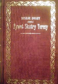 Dzieje duszy czyli żywot Siostry Teresy - Siostra Teresa (Martin)