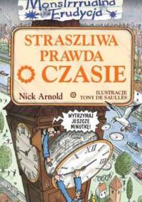 Straszliwa prawda o czasie - Nick Arnold