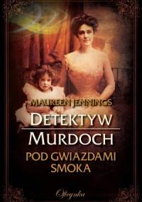 Pod gwiazdami Smoka - Maureen Jennings