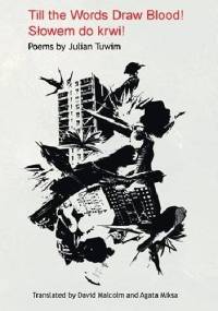 Till the Words Draw Blood! / Słowem do krwi! - Julian Tuwim