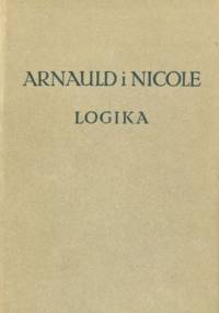 Logika, czyli sztuka myślenia - Antoni Arnauld, Pierre Nicole