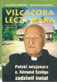 Vilcacora leczy raka - Roman Warszewski, Grzegorz Rybiński