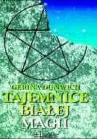 Tajemnice białej magii - Gerina Dunwich