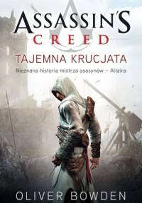 Assassin’s Creed: Tajemna krucjata - Oliver Bowden