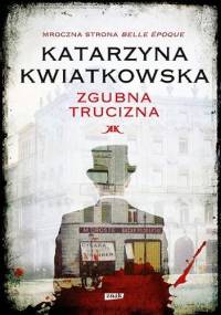 Zgubna trucizna - Katarzyna Kwiatkowska