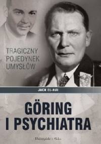 Göring i psychiatra. Tragiczny pojedynek umysłów - Jack El-Hai