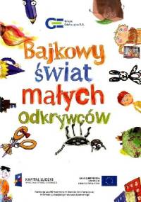 Bajkowy świat małych odkrywców - praca zbiorowa