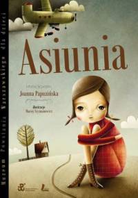 Asiunia - Joanna Papuzińska, Maciej Szymanowicz