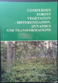 Coniferous forest vegetation - differentation, dynamics and transformations - praca zbiorowa