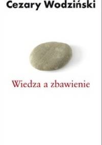 Wiedza a zbawienie - Cezary Wodziński