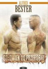 Człowiek do przeróbki - Alfred Bester