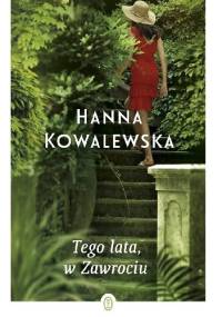 Tego lata, w Zawrociu - Hanna Kowalewska