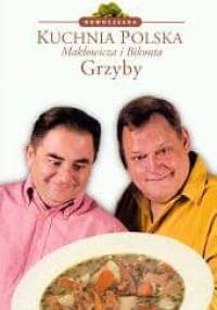 Grzyby - Robert Makłowicz, Piotr Bikont