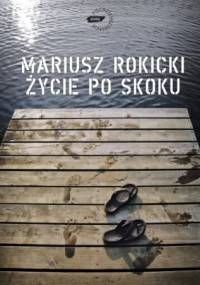 Życie po skoku - Mariusz Rokicki